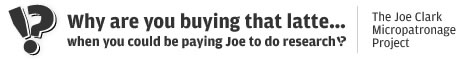 Joe Clark Micropatronage Why are you buying that latte when you could be paying Joe to do research?